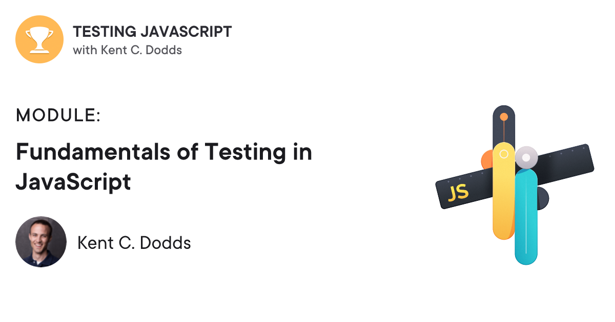 Fundamentals of Testing in JavaScript | Testing JavaScript