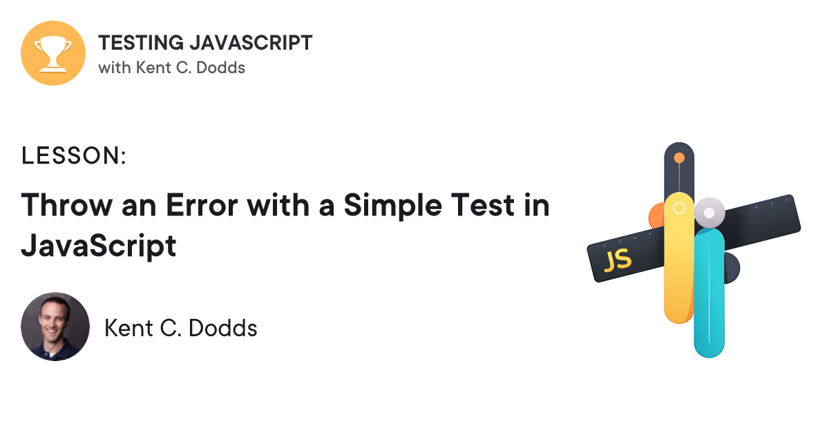 Throw an Error with a Simple Test in JavaScript Testing JavaScript