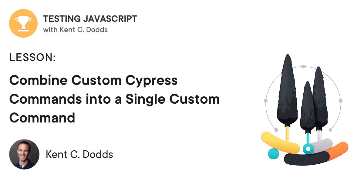 Combine Custom Cypress Commands into a Single Custom Command | Testing ...