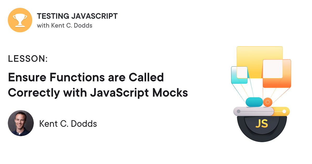 Ensure Functions are Called Correctly with JavaScript Mocks | Testing ...