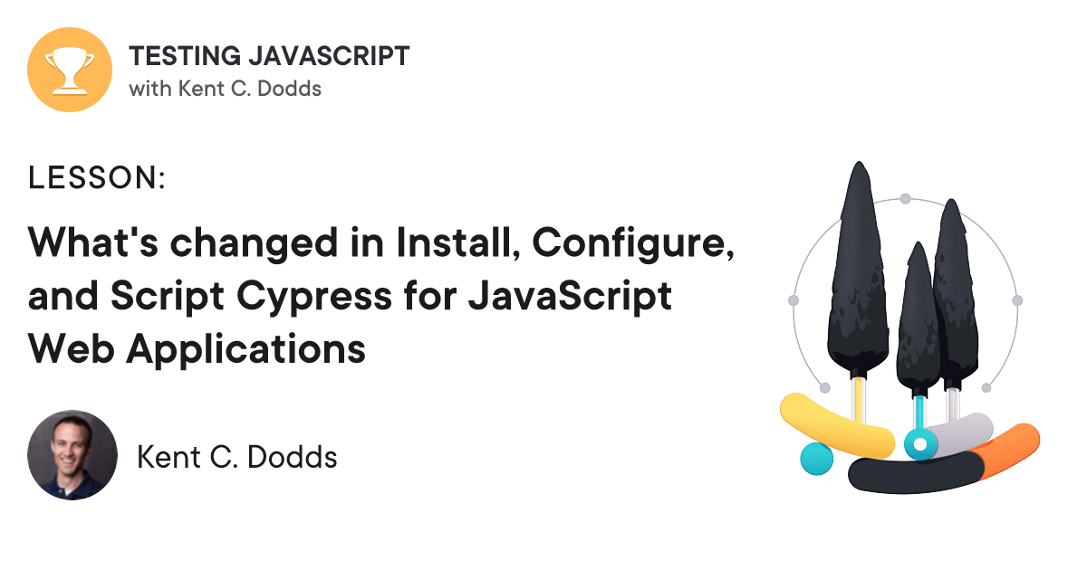 What's changed in Install, Configure, and Script Cypress for JavaScript ...