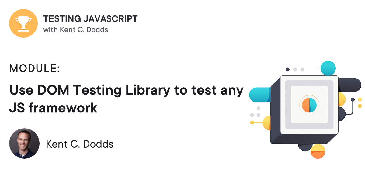 Use DOM Testing Library to test any JS framework | Testing JavaScript